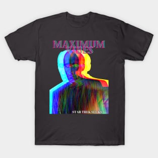 Maximum Vibes T-Shirt